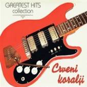 CRVENI KORALJI  - CD GREATEST HITS COLLECTION