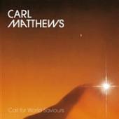 MATTHEWS CARL  - CD CALL FOR WORLD.. [DIGI]