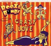BOOZE BOMBS  - CD CRAZY LOVE
