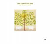 WEBER EBERHARD  - CD TOUCHSTONES: THE FOLLOWING MOMENT