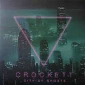 CROCKETT  - VINYL CITY OF GHOSTS -COLOURED- [VINYL]