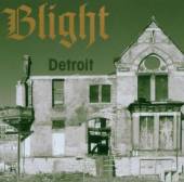 BLIGHT  - CD DETROIT : THE DRE..