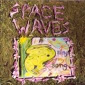 SPACE WAVES  - CD SING MY SONG