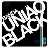 BANDA UNIAO BLACK  - CD BANDA UNIAO BLACK