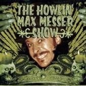 HOWLIN' MAX MESSER SHOW  - CD HOWLIN' MAX MESSER SHOW
