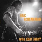 SCHENKMAN ERIC  - CD WHO SHOT JOHN?