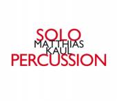 KAUL MATTHIAS  - CD SOLO PERCUSSION