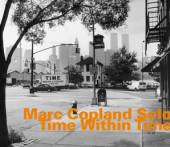 COPLAND MARC  - CD TIME WITHIN TIME