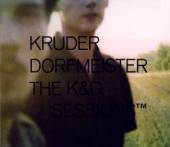 KRUDER & DORFMEISTER  - 2xCD K & D SESSIONS