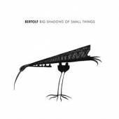 BERTOLF  - 2xVINYL BIG SHADOWS OF.. -LP+CD- [VINYL]