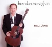 MONAGHAN BRENDAN  - CD UNBROKEN
