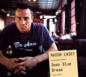 MASON CASEY  - CD DEEP BLUE DREAM