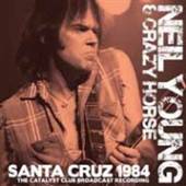 NEIL YOUNG & CRAZY HORSE  - CD SANTA CRUZ 1984