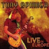 SPINNER TONY  - CD LIVE IN EUROPE