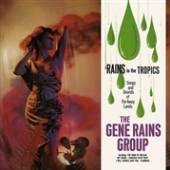 GENE RAINS GROUP  - CD RAINS IN THE TROPICS