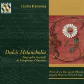 CAPILLA FLAMENCA  - CD DULCIS MELANCHOLIA