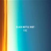 BLACK BOTTLE RIOT  - CD FIRE