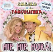 SMEJKO A TANCULIENKA  - CD HIP, HIP, HURA!