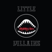 LITTLE VILLAINS  - VINYL PHILTHY LIES -COLOURED- [VINYL]