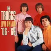 TROGGS  - 2xCD LIVE ON AIR '66.. [DIGI]