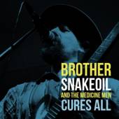 BROTHER SNAKEOIL & THE ME  - CD CURES ALL
