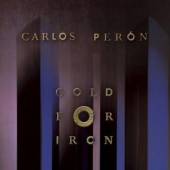 PERON CARLOS  - CD GOLD FOR IRON -DIGI-