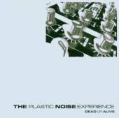 PLASTIC NOISE EXPERIENCE  - CD DEAD OR ALIVE