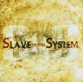 SLAVE TO THE SYSTEM  - CD SLAVE TO THE SYSTEM