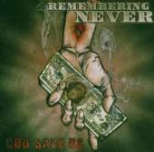 REMEMBERING NEVER  - CD GOD SAVE US