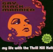 MY LIFE WITH THE THRILL K  - CD GAY, BLACK & MARRIED