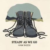 SHIZZOE HANK  - VINYL STEADY AS WE GO [VINYL]