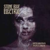 STONE BLUE ELECTRIC  - CD SPEAKING VOLUMES