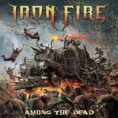 IRON FIRE  - VINYL AMONG THE DEAD [VINYL]