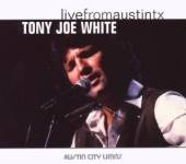 WHITE TONY JOE  - CD LIVE FROM AUSTIN, TX