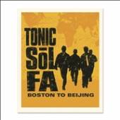 TONIC SOL-FA  - CD BOSTON TO BEIJING