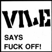 VILE  - SI SAYS FUCK OFF! /7