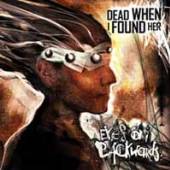 DEAD WHEN I FOUND HER  - VINYL EYES ON BACKWARDS [VINYL]