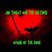 THREAT JIM  - SI AFRAID OF THE DARK /7