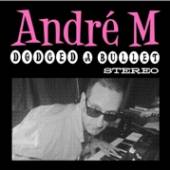 M ANDRE  - SI DODGED A BULLET /7