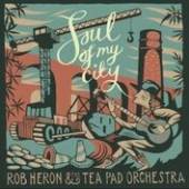HERON ROB & THE TEA PAD  - CD SOUL OF MY CITY