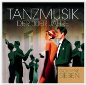 GOLDENE SIEBEN  - CD TANZMUSIK DER 30ER JAHRE