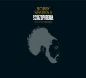 BOBBY SPARKS II  - 2xVINYL SCHIZOPHRENIA - THE YA [VINYL]