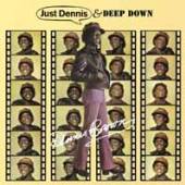 JUST DENNIS / DEEP DOWN: 2CD EXPANDED EDITIONS - supershop.sk