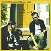 MOSS TREVOR & HANNAH-LOU  - CD FAIR LADY LONDON