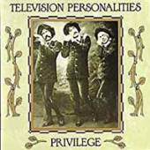 TELEVISION PERSONALITIES  - VINYL PRIVILEGE [VINYL]