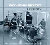 FAT JOHN SEXTET  - CD HONESTY: THE UNRELEASED..