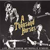 A THOUSAND HORSES  - VINYL LIVE FROM LOND..