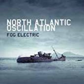 NORTH ATLANTIC OSCILLATIO  - VINYL FOG ELECTRIC -HQ- [VINYL]