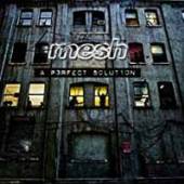 MESH  - CD PERFECT SOLUTION [LTD]