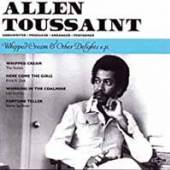 TOUSSAINT ALLEN  - SI WHIPPED CREAM &.. -4TR- /7